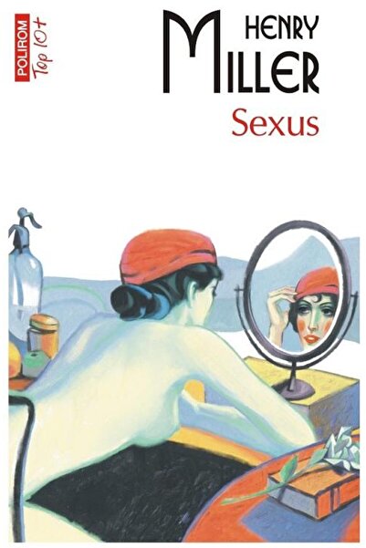 Editura Polirom Sexus (EDITIE DE BUZUNAR), Henry Miller