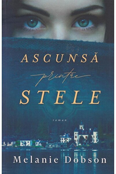 Editura Casa Cartii Ascunsa printre stele, Melanie Dobson