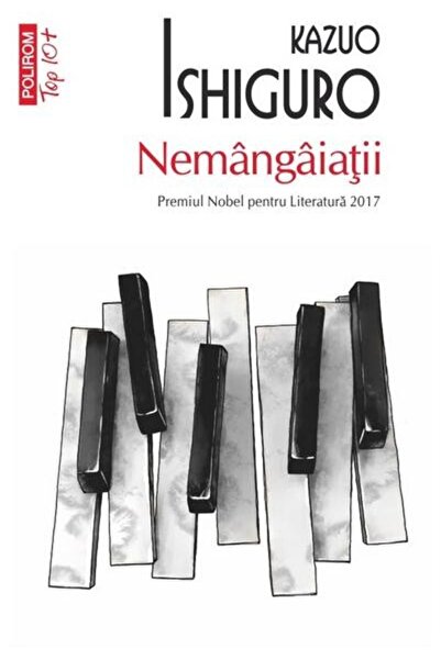 Editura Polirom Nemangaiatii (EDITIE DE BUZUNAR), Kazuo Ishiguro
