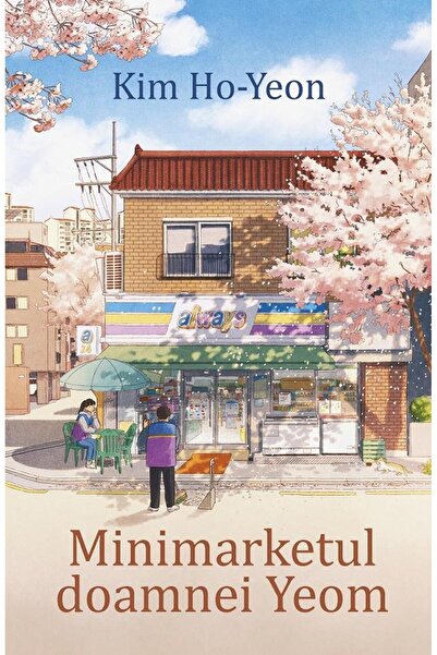 Editura Alice Books Minimarketul Doamnei Yeom, Kim Ho-yeon