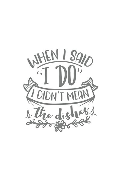Reysa Tasarım When I Said I Do Sticker 17X17 cm Gray