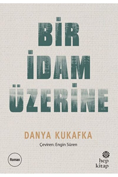 Hep Kitap Bir İdam Üzerine Danya Kukafka Kitabı 320 Sayfa Hep Kitap