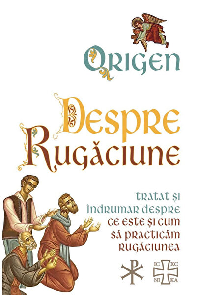 Editura Herald Despre Rugăciune - Tratat și ghid despre ce este rugăciunea și...