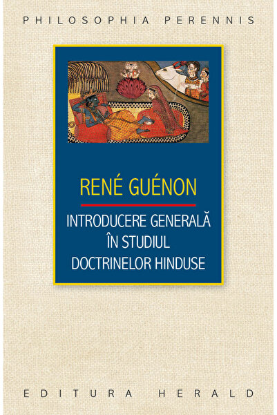 Editura Herald Introducere generală în studiul doctrinelor hinduse