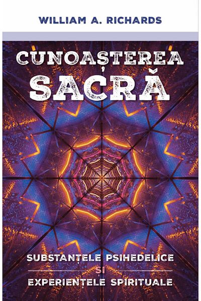Editura Herald Sacred Knowledge - Psychedelic Substances and Spiritual Experiences