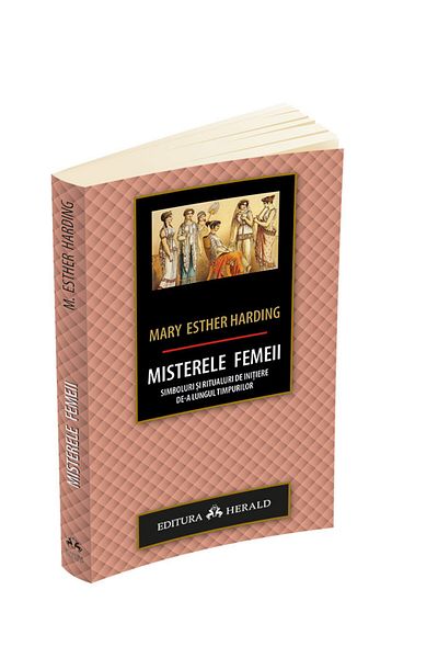 Editura Herald The Mysteries of Women - Symbols and Initiation Rituals Throughout the Ages
