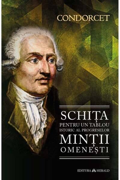 Editura Herald Schiță pentru o imagine istorică a progresului minții umane