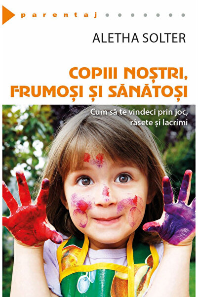 Editura Herald Copiii noștri, frumoși și sănătoși - Cum să te vindeci prin jo...