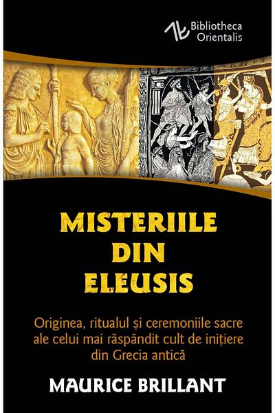 Editura Herald The Mysteries of Eleusis - The origin, ritual and sacred ceremonies ancient Greece - Herald