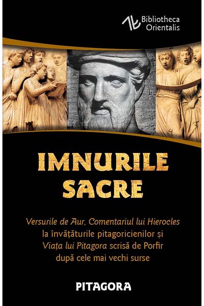 Editura Herald Sacred Hymns - The Golden Verses, Teachings of the Pythagoreans and the Life of Pythagoras