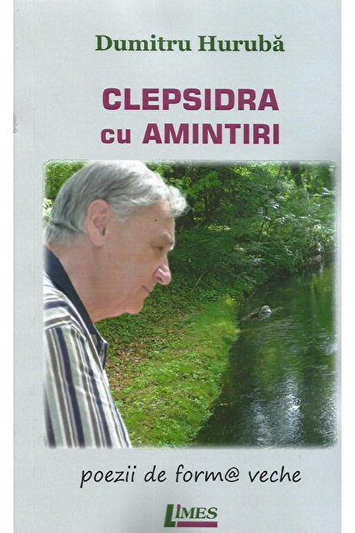 Editura Limes Clepsidra Cu Amintiri Sau Poezii De Forma Veche, D