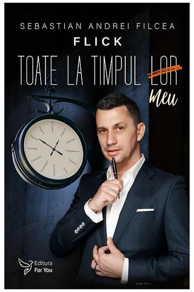 Editura For You Toate La Timpul Meu, Sebastian Andrei Filcea