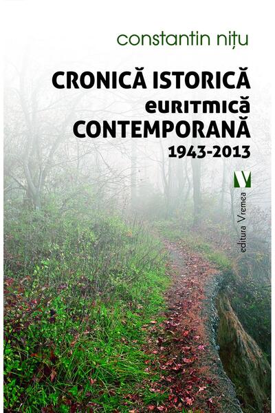 Editura Vremea Cronica Istorica Euritmica Contemporana 1943-2013,