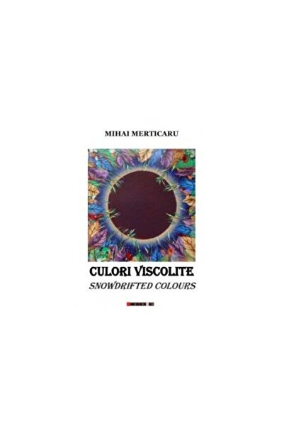 Editura Eikon Culori Viscolite - Snowdrifted Colours, Mihai Mert