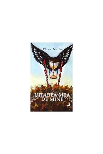 Editura Tracus Arte Uitarea Mea De Mine, Razvan Nicula