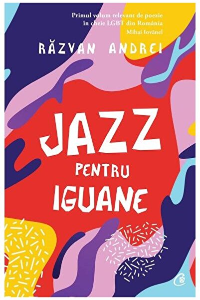 Editura Curtea Veche Jazz Pentru Iguane, Razvan Andrei