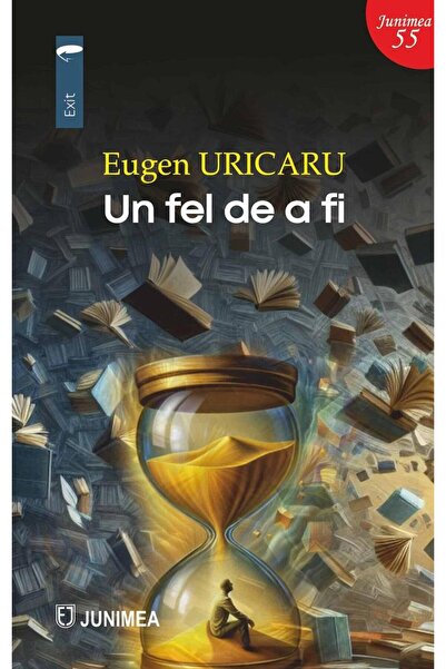 Editura Junimea Un fel de a fi, Eugen Uricaru