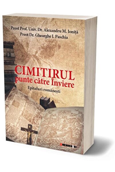 Editura Eikon Cimitirul - Punte Catre Inviere. Epitafuri Romanes