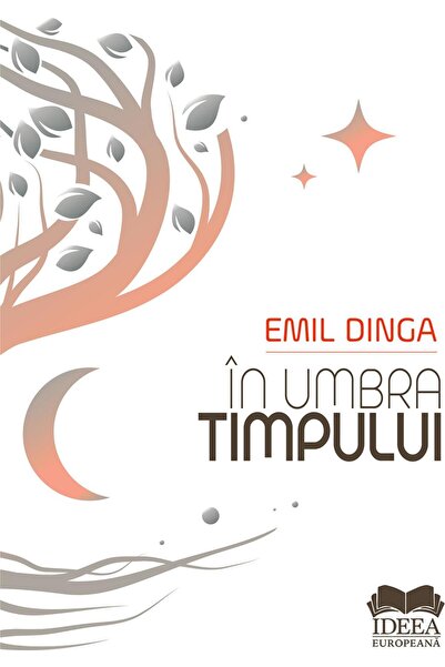 Editura Ideea Europeana In Umbra Timpului. Volumul 1, Emil Dinga
