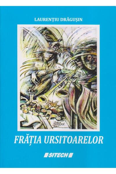 Editura Sitech Fratia Ursitoarelor, Laurentiu Dragusin