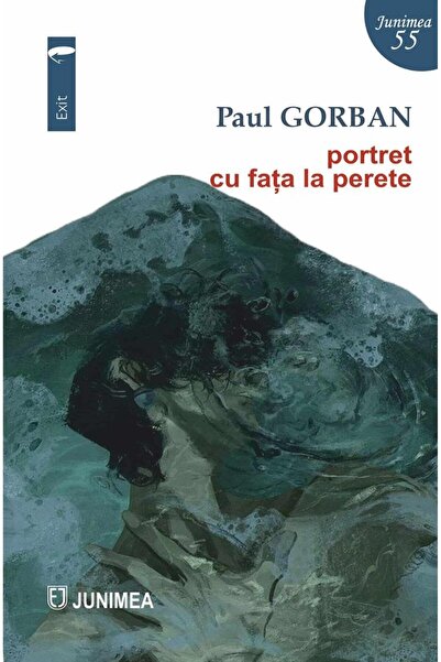 Editura Junimea Portret Cu Fata La Perete, Paul Gorban