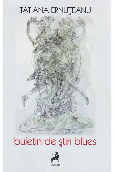 Editura Tracus Arte Buletin De Stiri Blues, Tatiana Ernuteanu