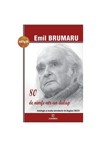 Editura Junimea 80 De Nimfe-ntr-un Dulap, Emil Brumaru