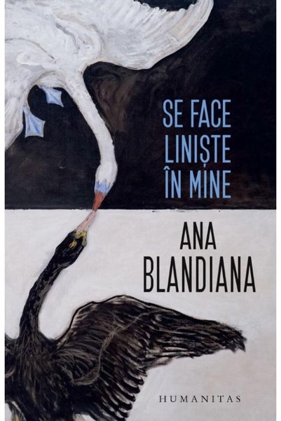 Editura Humanitas Se Face Liniste In Mine, Ana Blandiana