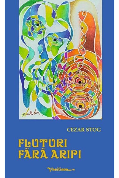Editura Vasiliana 98 Fluturi Fara Aripi, Cezar Stog