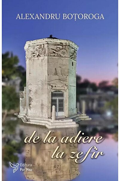 Editura For You De La Adiere La Zefir, Alexandru Botoroga