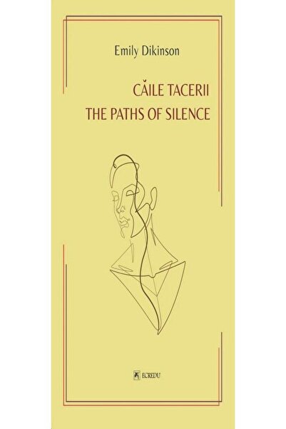 Editura Cartea Romaneasca Educational Caile tacerii. The paths of silence, Em...