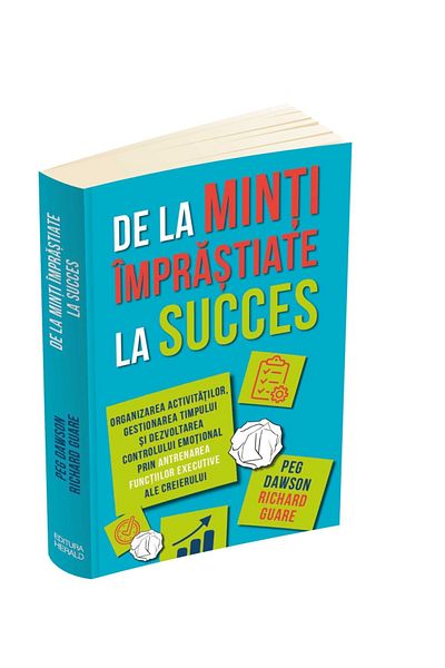 Editura Herald From scattered minds to success - Training the executive functions of the brain Peg Dawson, R. Guare