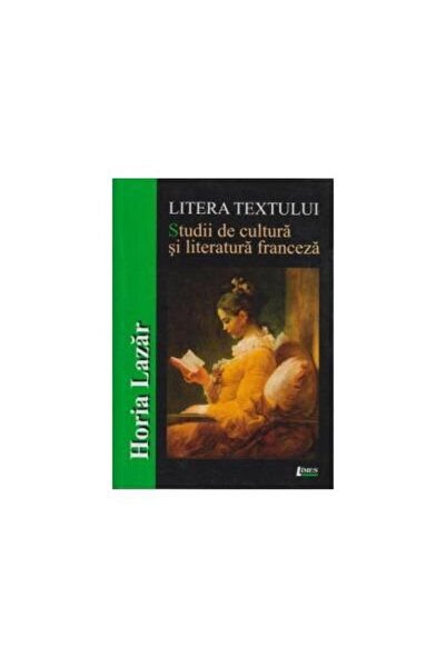 Editura Limes Litera textului - Studii de cultura si literatura franceza, Hor...