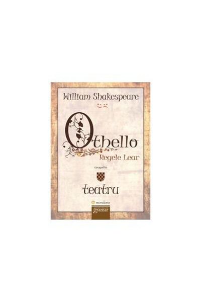 Editura Gramar Othello. King Lear, William Shakespeare