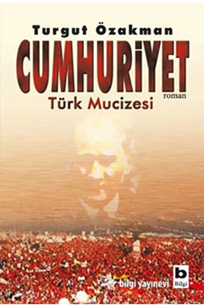 Bilgi Yayınevi Cumhuriyet Türk Mucizesi Birinci Kitap