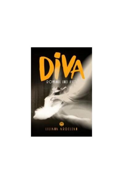 Editura Datagroup DIVA - Romanul unei vieti, Liliana Ardeleanu