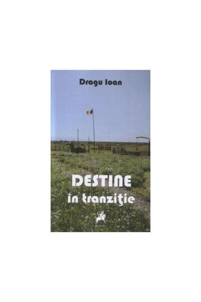 Editura Tracus Arte Destine in tranzitie, Dragu Ioan