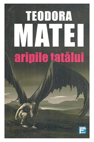 Editura Tritonic Aripile tatalui, Teodora Matei