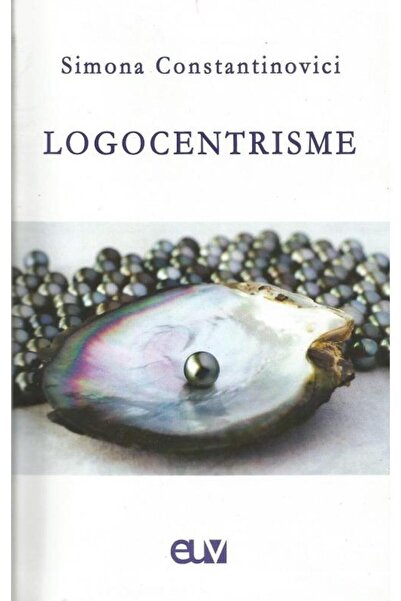 Editura Universitatii de Vest Logocentrisme, Simona Constantinovici