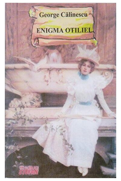 Editura Stefan Enigma Otiliei, George Calinescu