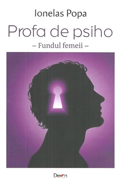 Editura Dexon Profa de psiho. Fundul femeii, Ionelas Popa