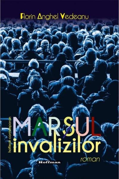 Editura Hoffman Marsul invalizilor, Florin Anghel Vedeanu