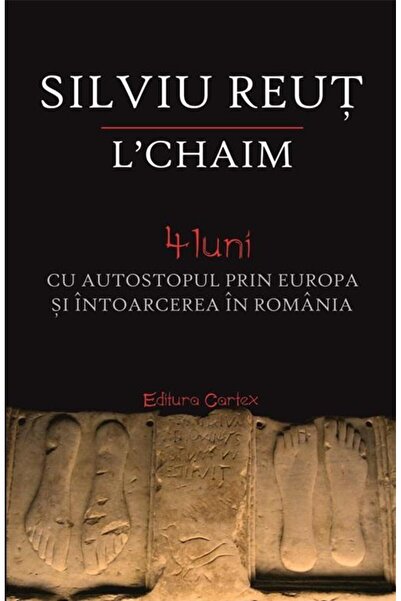 Editura Cartex L chaim. 4 luni cu autostopul prin Europa si intoarcerea in Ro...