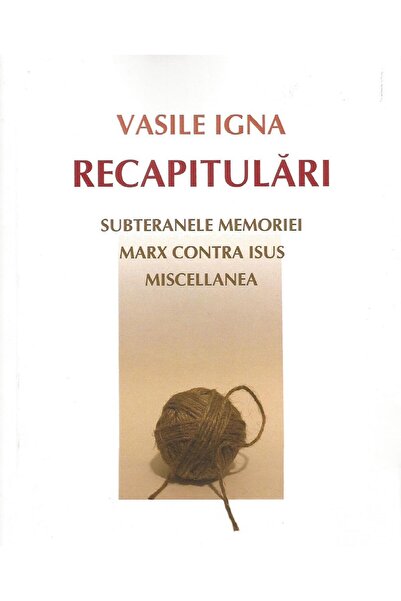 Editura Limes Recapitulari. Subteranele memoriei. Marx contra Isus, Miscellan...