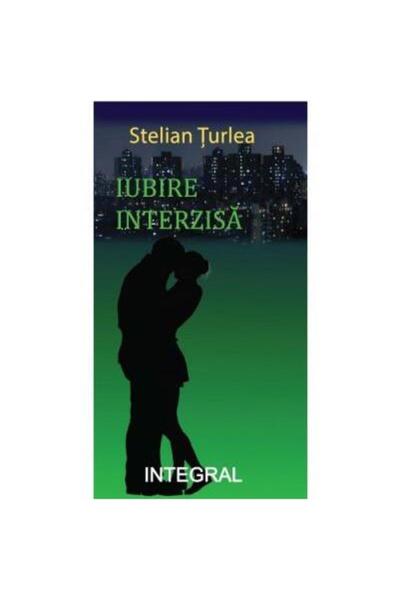 Editura Integral Iubire interzisa, Stelian Turlea