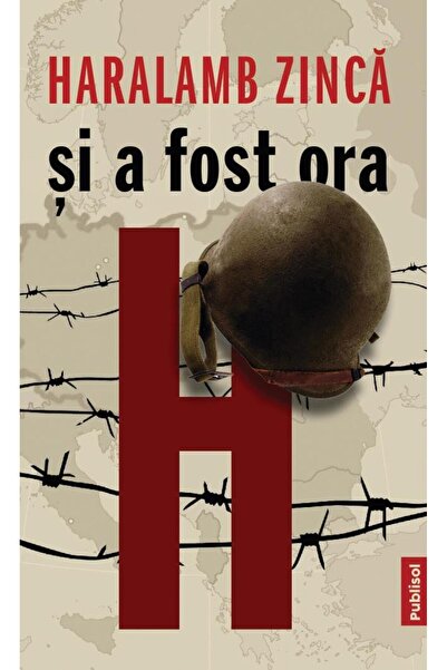 Editura Publisol Si a fost ora H, Haralamb Zinca