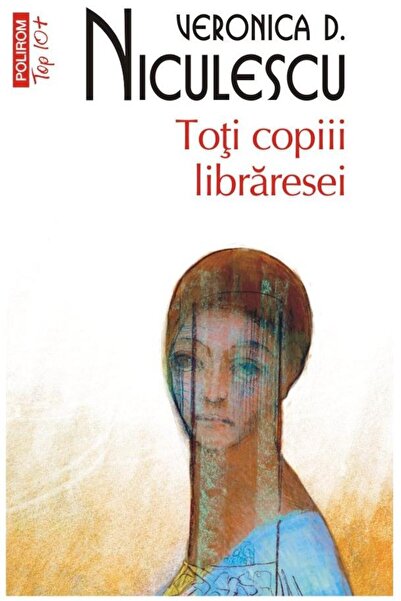 Editura Polirom Toti copiii libraresei (editie de buzunar), Veronica D. Nicul...