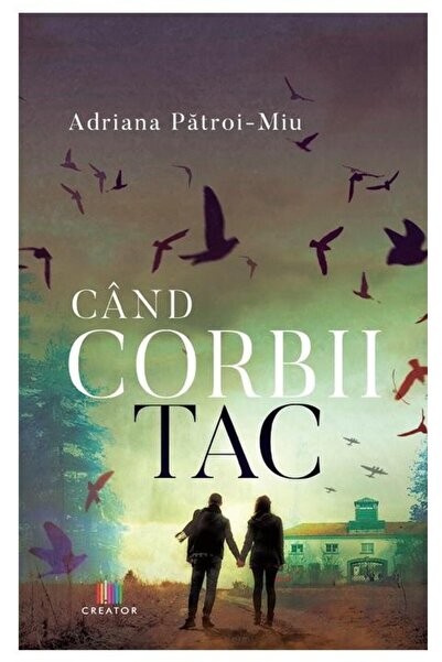 Editura Creator Cand corbii tac, Adriana Patroi-Miu
