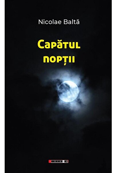 Editura Eikon Capatul noptii, Nicolae Balta