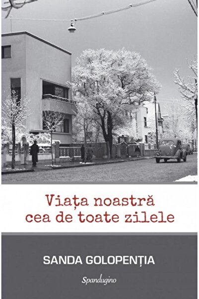 Editura Spandugino Viata noastra cea de toate zilele, Sanda Golopentia